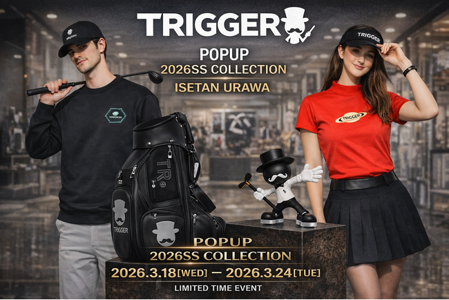 伊勢丹浦和店にゴルフアパレルブランド「 TRIGGER(R)︎（トリガー） 」が期間限定登場。春夏新作コレクションとアート作品を揃えPOPUP STORE開催。