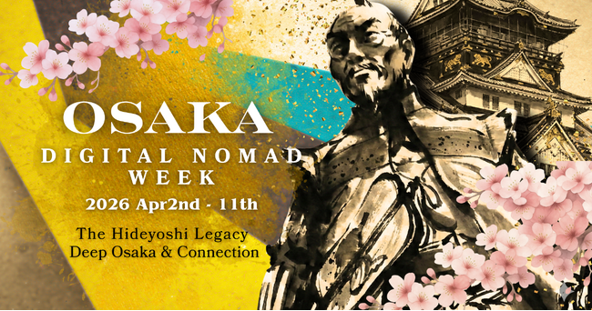 【大阪発】世界中で急増するデジタルノマドが集う10日間のイベント開催。春の大阪城で桜の下の交流から堺の刀鍛冶まで、大阪の深層に触れる体験を提供