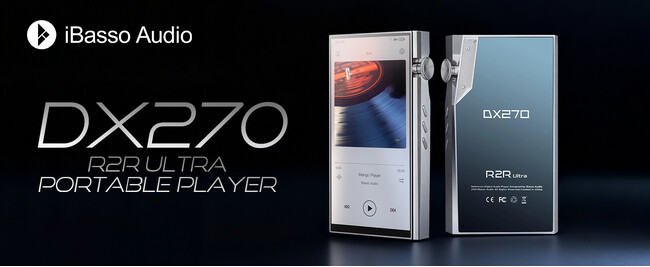 【iBasso Audio】iBasso社が完全新規開発したR2Rハイブリッドデコード技術を搭載した、新たなポータブルオーディオプレーヤー『DX270』が、2026年3月20日（金）より発売開始。