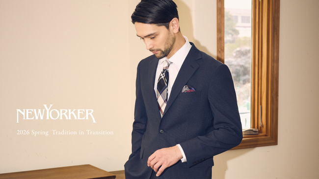 ニューヨーカー メンズ「NEWYORKER MEN 2026 Tradition in Transition」を紹介する特集コンテンツを公開。