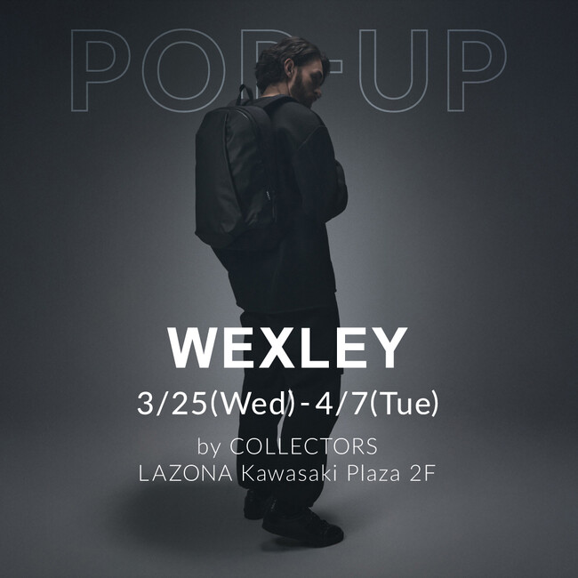 【期間限定】『WEXLEY POP-UP STORE by COLLECTORS』がラゾーナ川崎プラザ２階にオープン