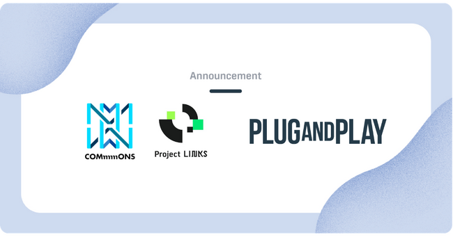 Plug and Play Japan、国土交通省の２プロジェクト「COMmmmONS」「Project LINKS」に参画