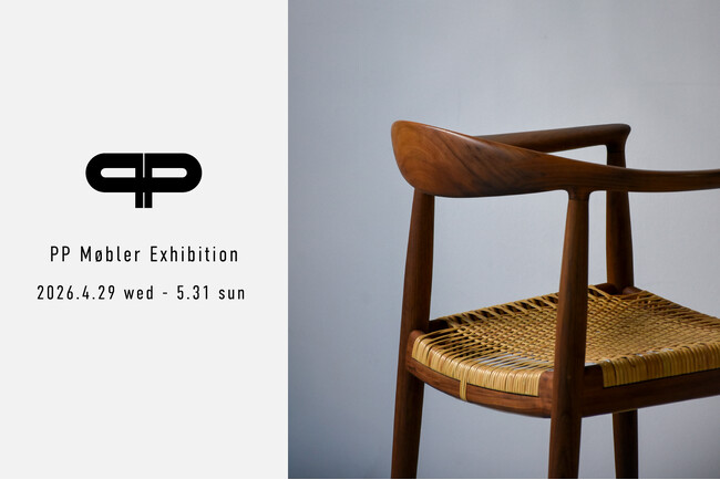 PP Mobler（PPモブラー）の神髄に触れる1ヶ月。「PP Mobler Exhibition」を4月29日より開催！椅子研究家・織田憲嗣氏を迎えた特別トークイベントも決定