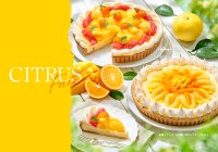 【キル フェ ボン】＜フェア開催のお知らせ＞太陽の恵みをたっぷり受けたシトラスが、季節を爽やかに彩る。限定タルトと新発売の焼菓子が主役の「CITRUSフェア」
