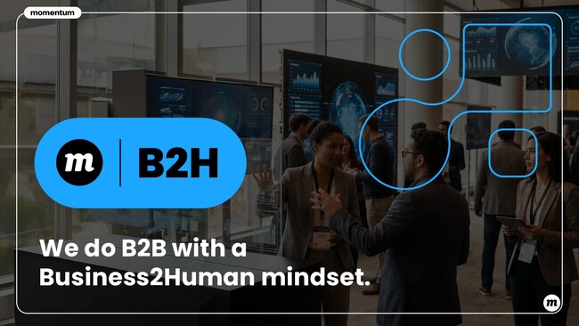 B2B (Business to Business)からB2H(Business to Human)へモメンタム ジャパンがB2Bコミュニケーションの新たな概念を提唱