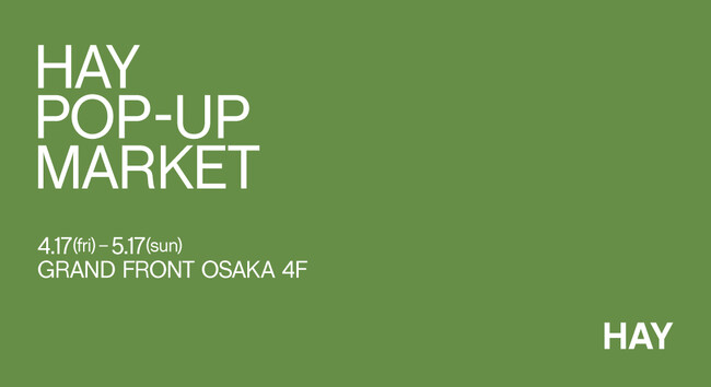 【HAY】GRAND FRONT大阪 にて『HAY POP-UP MARKET』を開催！