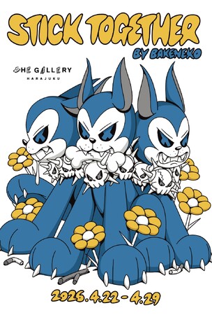 tHE GALLERY HARAJUKUにて、4月22日(水)より、BAKENEKO による個展「STICK TOGETHER」を開催。