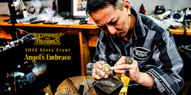 LEATHERS AND TREASURES - デザイナー来店イベント開催 / 2026 In Store Event - Angel's Embrace -