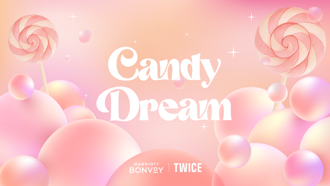 Marriott Bonvoy、TWICEとの特別コラボレーション「キャンディー・ドリーム」を展開