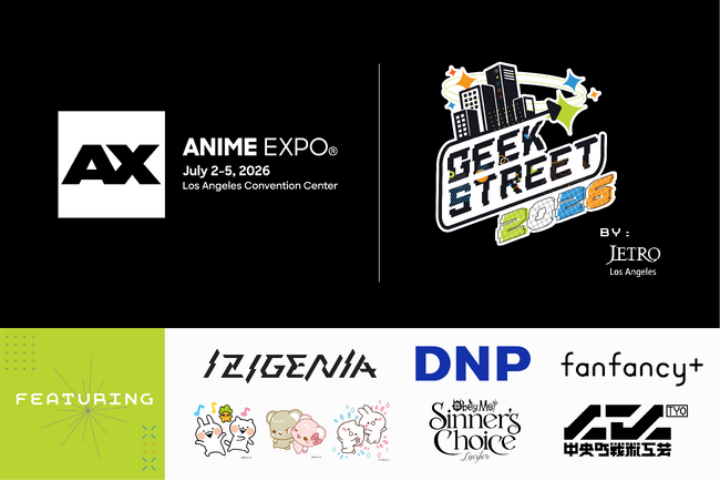 Anime Expo 2026 JETRO ブース ”Geek Street”参加企業決定
