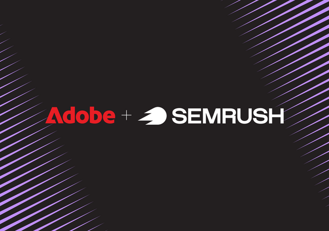 アドビ、Semrushの買収を完了 - ブランド可視性向上の機能を強化し、「Adobe CX Enterprise」をさらに拡充