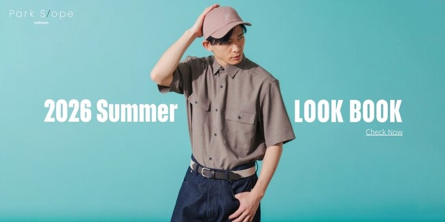 Park Slope「2026 Summer MENS LOOK BOOK」の特集コンテンツを公開。