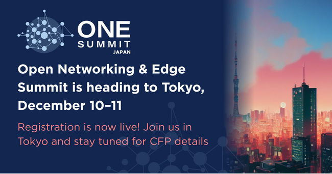 Open Networking & Edge Summit   12月に日本で開催 ―  AIネイティブ  ネットワーキング、6G、エッジAIのイノベーションを加速