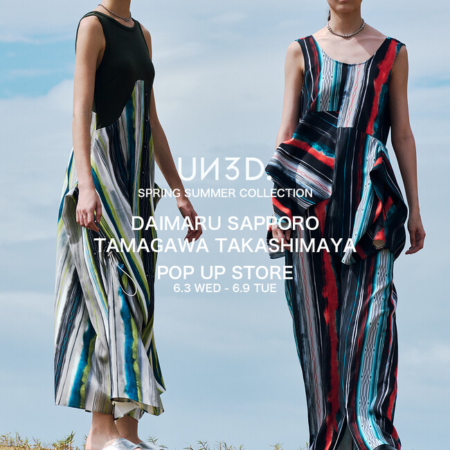 UN3D. 札幌・玉川にてPOP UP STOREを同時開催