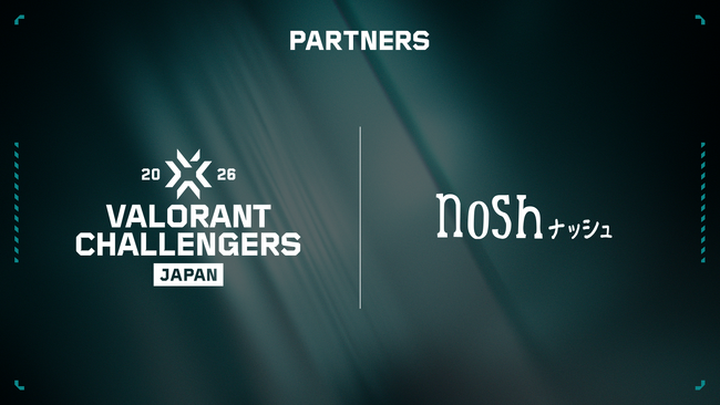 国内最高峰のeスポーツ大会「VALORANT Challengers Japan 2026」Split 2 & Season Finals ONLINE Day 1にナッシュが協賛