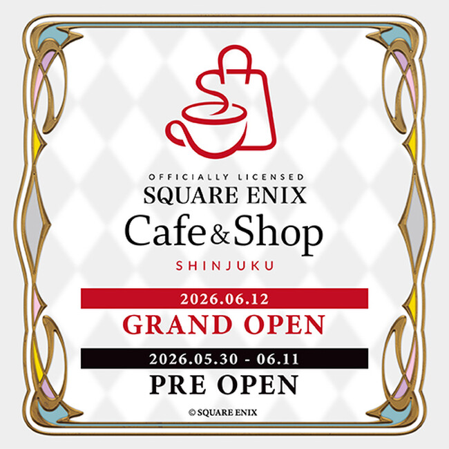 『Officially Licensed SQUARE ENIX Cafe & Shop SHINJUKU』のグランドオープン詳細が決定！