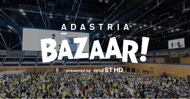 【アンドエスティHD】年に一度の祭典に過去最多の約9,600人が来場！大盛況の「ADASTRIA　BAZAAR！ 2026」イベントレポート