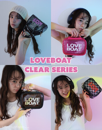 LOVEBOAT「CLEAR SERIES」RELEASE！