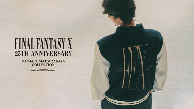『ファイナルファンタジーX』発売25周年記念ポップアップ「FINAL FANTASY X 25th ANNIVERSARY × DAIMARU MATSUZAKAYA COLLECTION」開催決定！