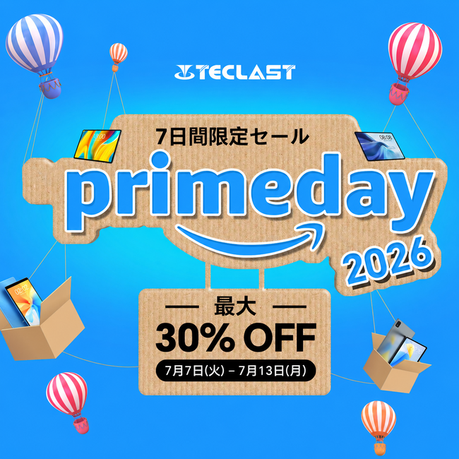 【Prime Day】2026年プライムデー開始！Teclast Android人気タブレット最大30％ OFF！年に一度のビッグPrime Dayをお見逃しなく！