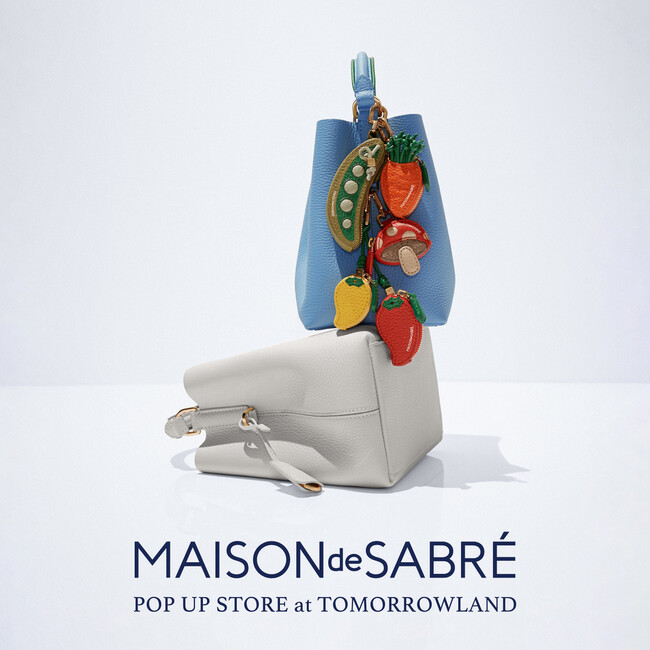 トゥモローランド、〈MAISON de SABRE（メゾン ド サブレ）〉POP UP STOREを開催。人気のフルーツチャームや新作レザーバッグが登場