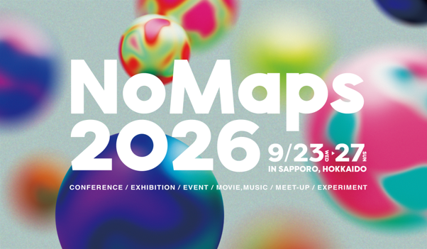 【NoMaps2026】特設サイトが本日公開。北海道内外から５日間で述べ60,000人が集う、まちなかフェスティバルがいよいよ本格始動