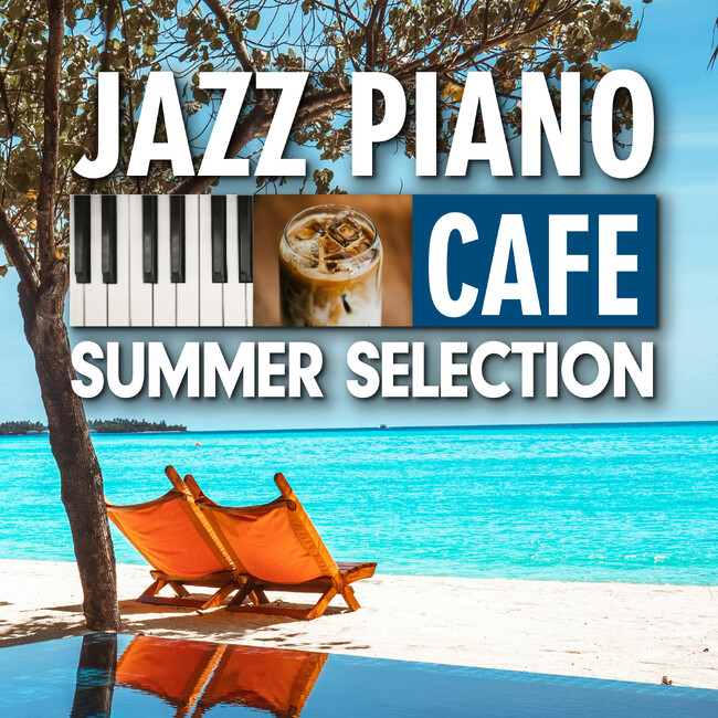 部屋が、ビーチリゾートのカフェになる。Moonlight Jazz Blue, JAZZ PARADISE『カフェで流れるジャズピアノ サマー・セレクション』配信開始