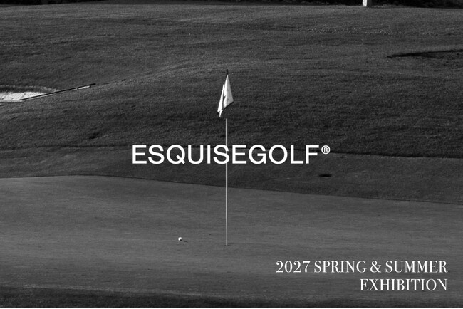 ESQUISEGOLF 2027 SPRING & SUMMER COLLECTIONの展示会を7月29日(水)～31日(金)に銀座で開催