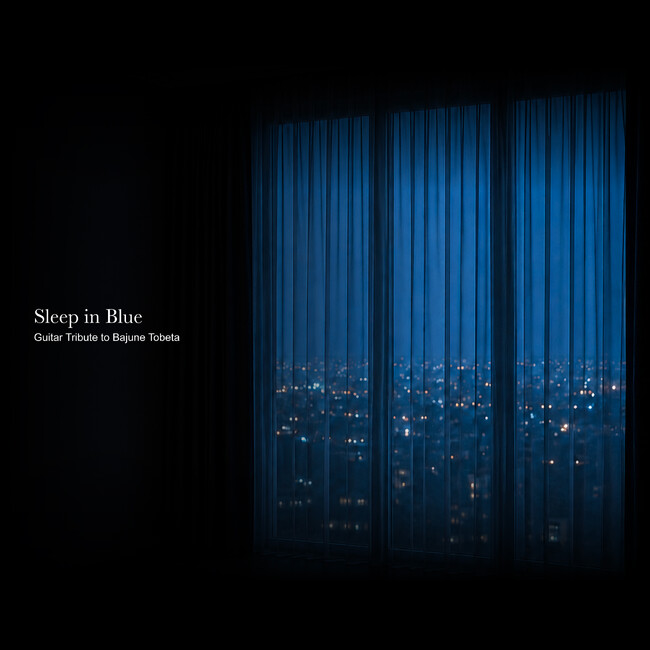 Bajune Tobeta の楽曲を JAZZ PARADISE が柔らかなギターで描く『Sleep in Blue』『Gamma Focus Guitar』7/24、2作同時配信