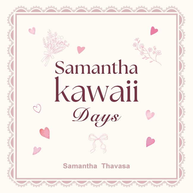 Samantha New Kawaii Days！