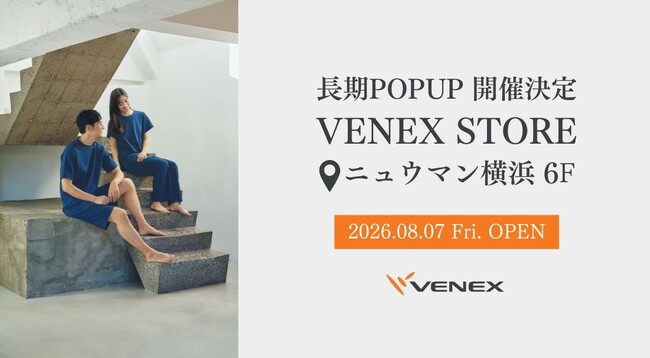好評につきニュウマン横浜に再登場。長期POPUP「VENEX STORE」が8月7日より開催