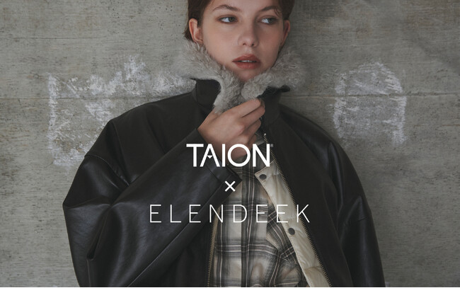 「ELENDEEK（エレンディーク）」×「TAION（タイオン）」選べる温度、2つの表情。人気コラボレーションアウターが新デザインで今年も登場。