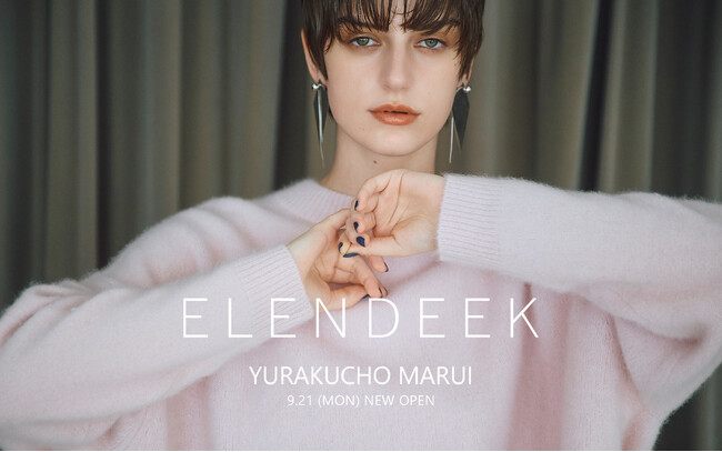 「ELENDEEK（エレンディーク）」が有楽町マルイにNEW OPEN。有楽町マルイ店限定アイテムやオープンを記念したスペシャルコンテンツを展開。