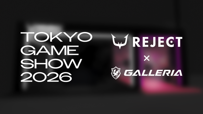 eスポーツチーム「REJECT」、ハイパフォーマンスPCブランド「GALLERIA」と『TOKYO GAME SHOW 2026』にコラボレーション出展