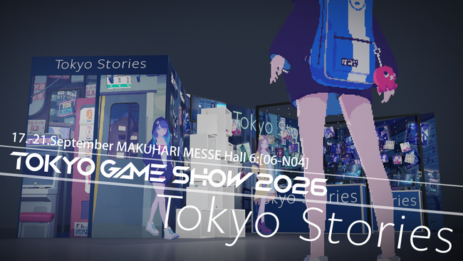 『Tokyo Stories』TGS2026出展詳細を公開！3つのオリジナルノベルティを配布！オンラインで楽しめる360度バーチャルツアーでTokyo Storiesの世界を探索できる特別コンテンツも