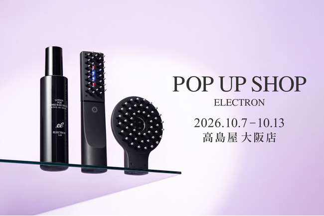 〈ELECTRON〉高島屋大阪店にてPOP UP SHOP開催決定!