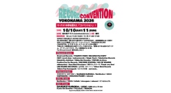 10/10(土)-11(日) YOKOHAMA RECORD CONVENTION2026
