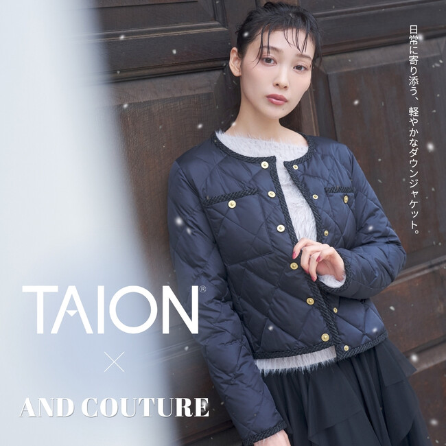【TAION×AND COUTURE】初のコラボレーションダウンが１０月２３日（金）に公開！